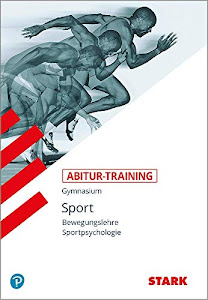 STARK Abitur-Training Sport - Bewegungslehre und Sportpsychologie: Grundlagen und Aufgaben mit Lösungen