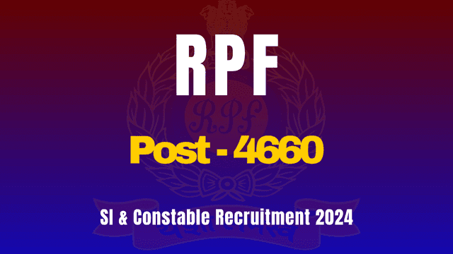 RPF SI And Constable Recruitment 2024, Apply Online for 4660 Posts at www.rrbbbs.gov.in 