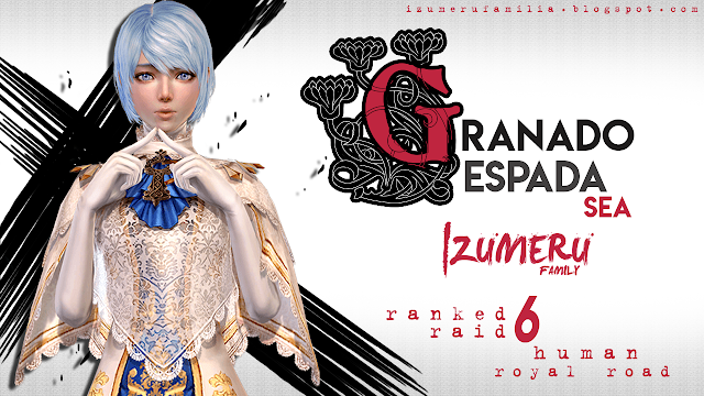 Granado Espada Sea (steam) - Izumeru Family - Ranked 6 Raid Human Royal Road For fun.