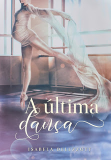 PDF A Última Dança - Isabela Delezzott