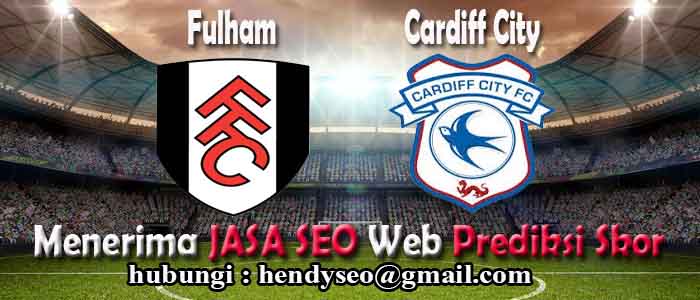 prediksi skor fulham vs cardiff city