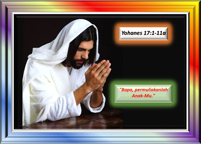  YOHANES 17:1-11A