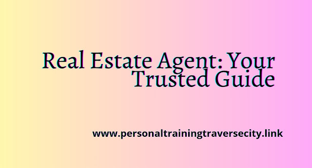 Real Estate Agent Your Trusted Guide