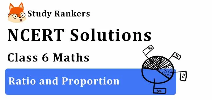 NCERT Solutions for Class 6 Maths Chapter 12 Ratio and Proportion