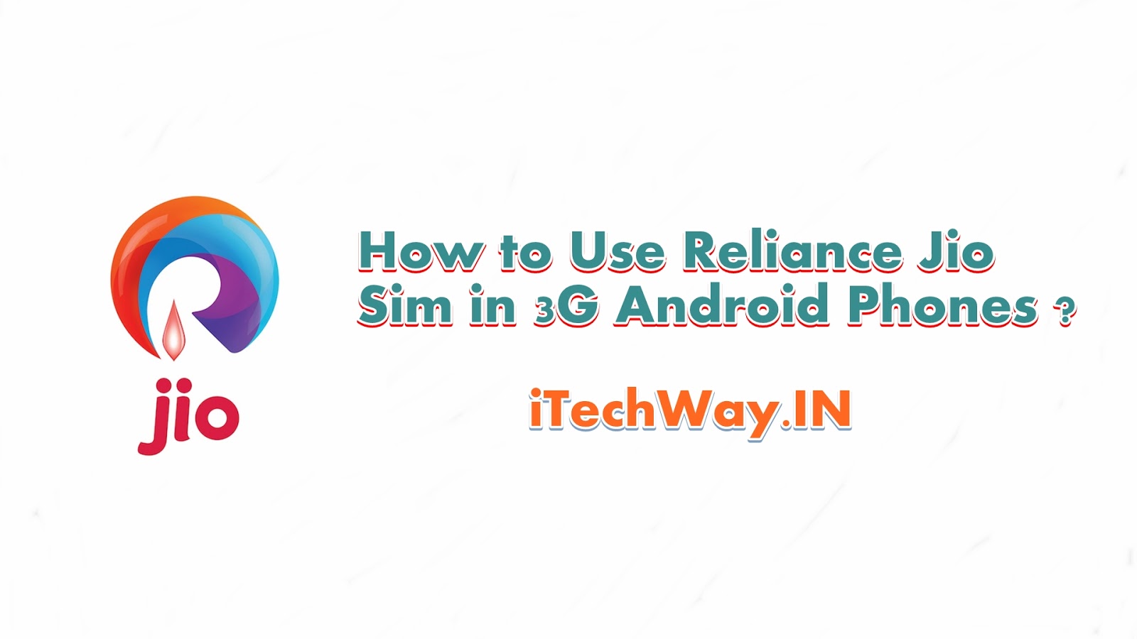 Use Reliance Jio Sim in 3g Android Phone