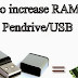 How To Increse RAM Using USB/Pendrive