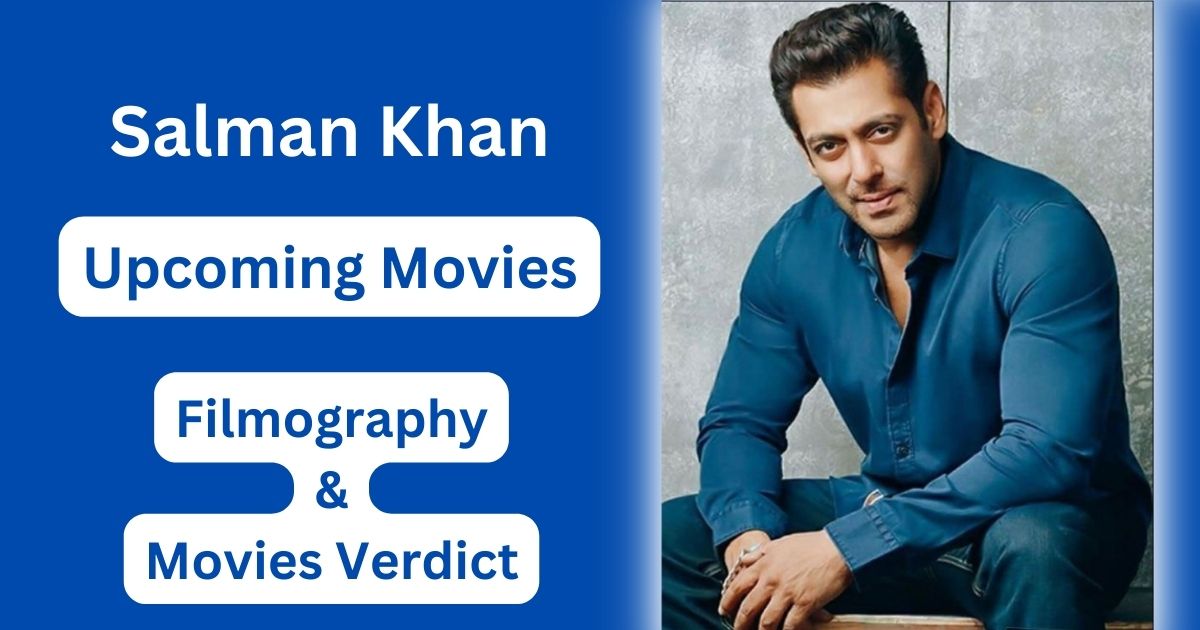 Salman Khan Upcoming Movies, Filmography, Hit or Flop List