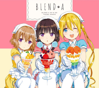 Blend S – Opening & Ending – Bon Appétit♡S / Detarame na Minus to Plus ni Okeru Blend​-kou – By BLEND-A 