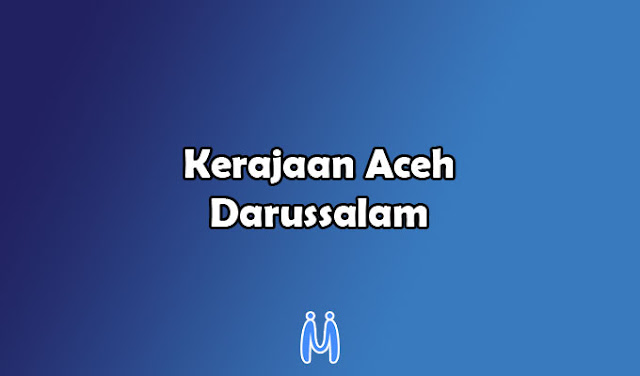 Kerajaan Islam Indonesia yaitu kerajaan Aceh Darussalam