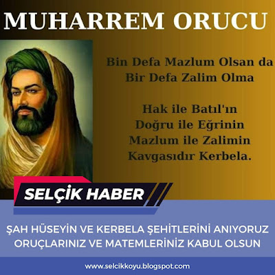 Şah Hüseyin ve Kerbela Şehitlerimizi Anıyoruz / Selçik Haber