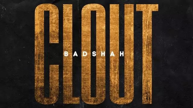 Clout Lyrics - Badshah 2020