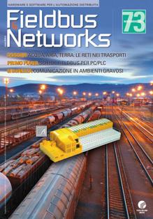 Fieldbus & Networks 73 - Novembre 2012 | ISSN 0392-8829 | TRUE PDF | Trimestrale | Professionisti | Elettronica | Automazione
Unica rivista italiana del suo settore, Fieldbus & Networks è uno strumento indispensabile per specialisti della comunicazione in campo industriale, system integrator, tecnici di produzione, installatori e manutentori di impianti e reti. La rivista descrive le architetture fieldbus standard e proprietarie dando una visione d’insieme su argomenti che spaziano dal collegamento di dispositivi in campo, alla connessione di unità di controllo, all’interfacciamento con sistemi di monitoraggio e supervisione. Particolare attenzione è posta sui temi della sicurezza, del wireless, dell’integrazione con le reti IT aziendali, della building automazione e della formazione.