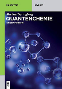 Quantenchemie: Eine Einführung (De Gruyter Studium)