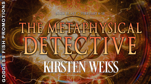 THE METAPHYSICAL DETECTIVE - KIRSTEN WEISS