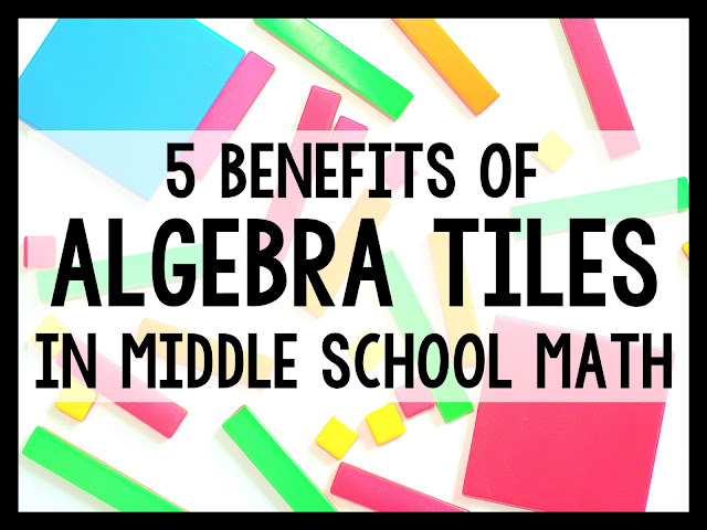 Benefits of Algebra Tiles in Middle School Math