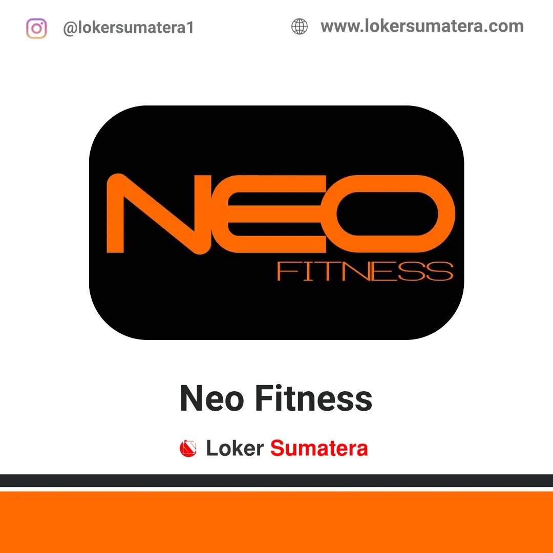 Lowongan Kerja Neo Fitness Pekanbaru Februari 2020