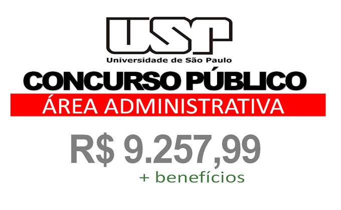 Universidade de São Paulo (USP) abre Concurso Público para área Administrativa. Salário de R$ 9.257,99