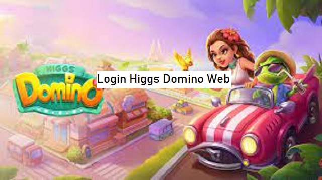 Login Higgs Domino Web