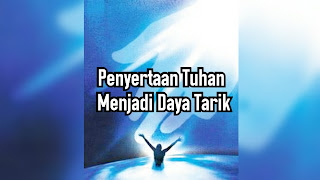 Penyertaan Tuhan Menjadi Daya Tarik