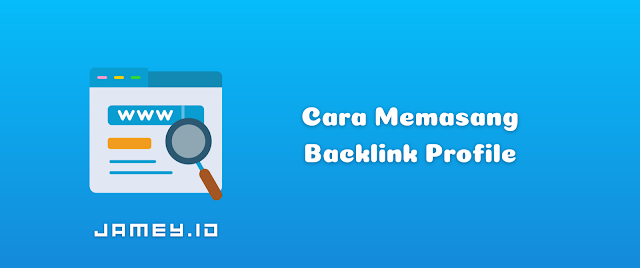 Cara Memasang Backlink Profile