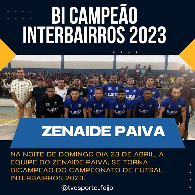 Zenaide Paiva é BI- CAMPEÃO do Campeonato Interbairros de Futsal 2023