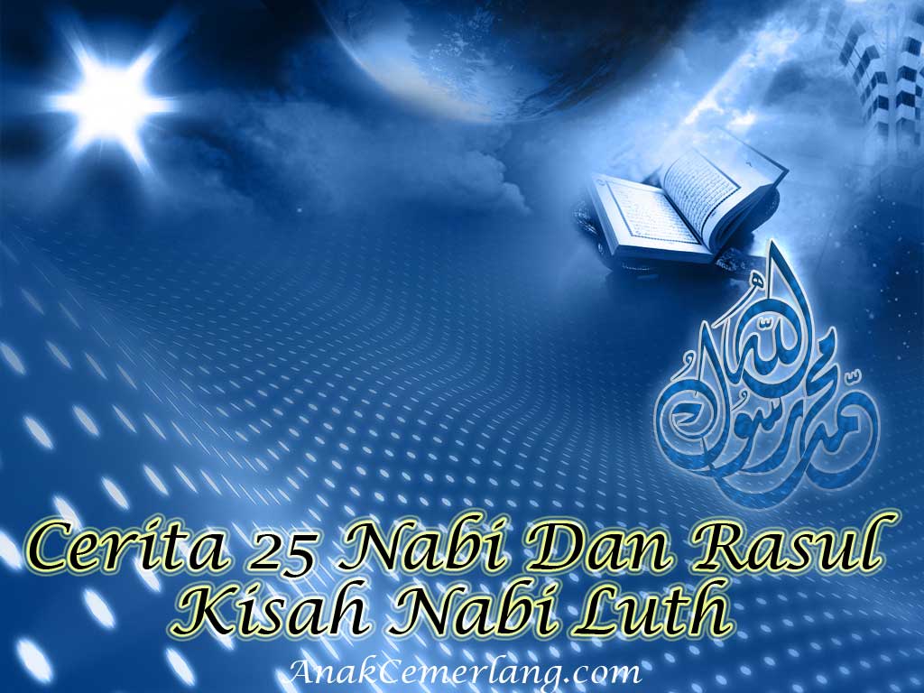 Kisah Nabi Luth : Cerita 25 Nabi Dan Rasul - Anak Cemerlang