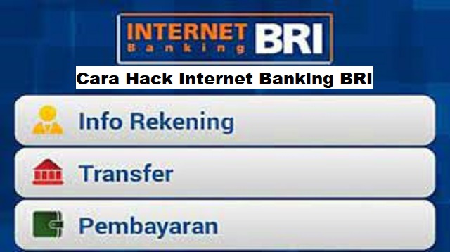 Cara Hack Internet Banking BRI