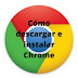 Cómo descargar e instalar Google Chrome