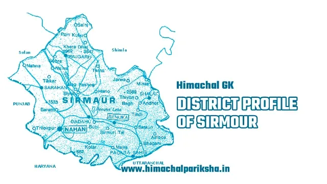 District Profile of Sirmour District - Himachal GK - Himachal Pariksha