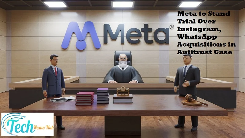 Meta to Stand Trial Over Instagram, WhatsApp Acquisitions in Antitrust Case