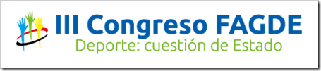 III Congreso FAGDE. Deporte: cuestión de Estado. Santander 7-8 mayo 2015.