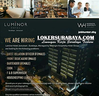 We Are Hiring at Luminator Hotel Jemursari Surabaya Agustus 2020