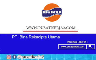 Loker Terbaru SMA SMK D3 S1 PT Bina Rekacipta Utama Agustus 2020