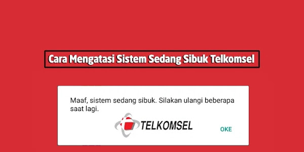 Cara Mengatasi Gagal Isi Voucher Telkomsel Sistem Sedang Sibuk