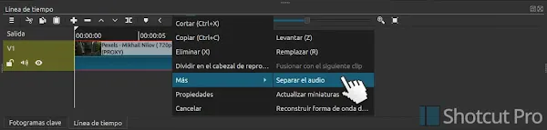 Si usas una versión antigua de Shotcut la ruta de la función será clic derecho sobre el clip, opción Más > Separar audio