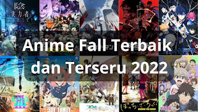 anime fall 2022 terbaik dan terseru