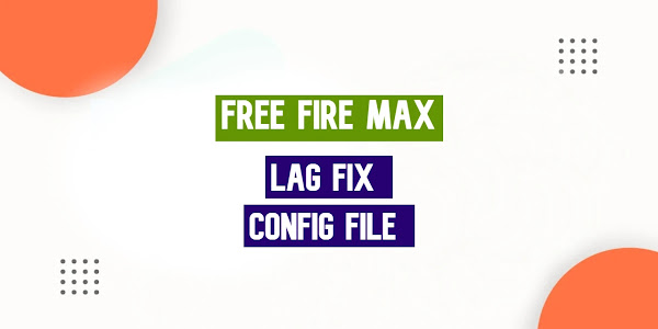 Free Fire Max Lag Fix & 60 Fps Config File Download - 100% Working