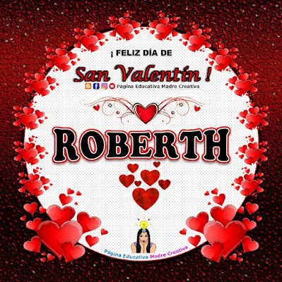 Feliz Día de San Valentín - Nombre Roberth