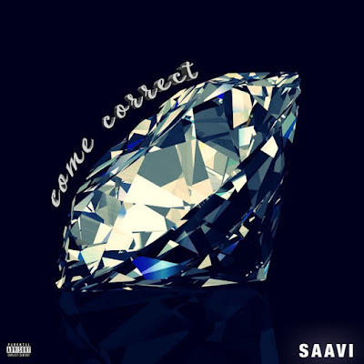 Saavi - "Come Correct"