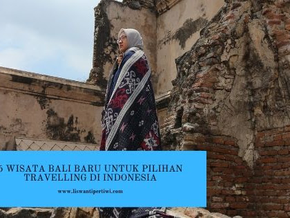 5 Wisata Bali Baru Untuk Pilihan Travelling di Indonesia