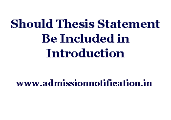 Should Thesis Statement Be Included in Introduction?
