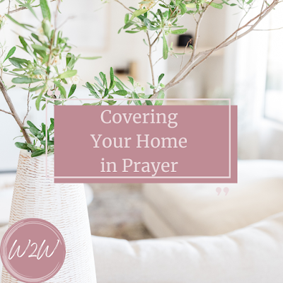 Covering Your Home in Prayer #prayer #home #family #motherhood