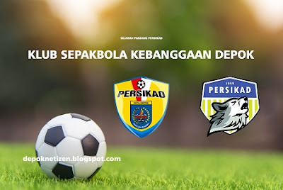 Sejarah Panjang PERSIKAD, Klub Sepakbola Yang Pernah Jadi Kebanggan Warga Depok