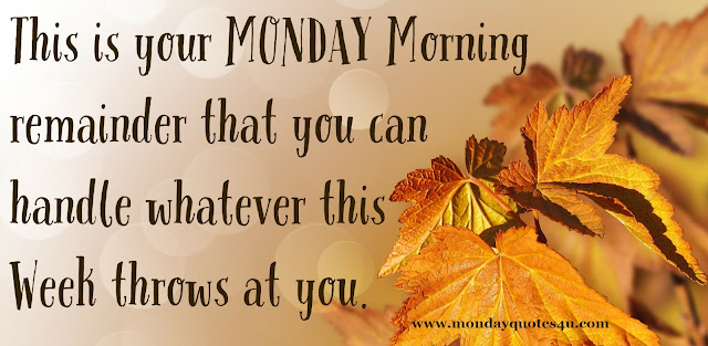 Monday Quotes4 - www.mondayquotes4u.com