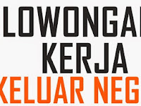 Lowongan Kerja Luar Negeri Gratis 2019