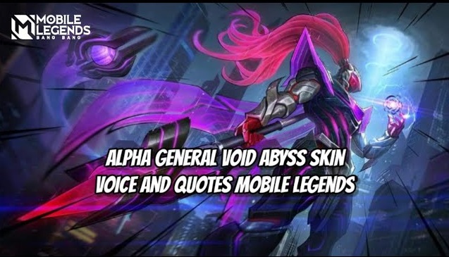 alpha general void abyss skin voice quotes mobile legends