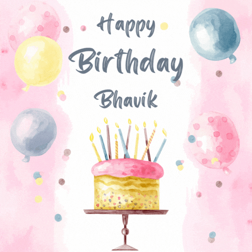 Happy Birthday Bhavik (Animated gif)