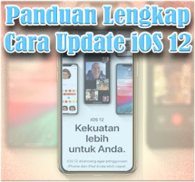 Panduan Lengkap Cara Update iOS 12