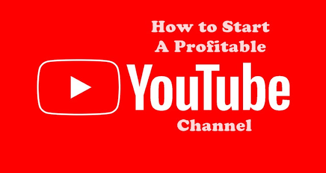 How to Start A Profitable YouTube Channel