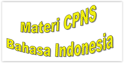 Materi CPNS Bahasa Indonesia